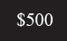 $500